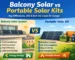 Comparison of balcony solar systems and portable solar kits for European installers, including solar panels, micro inverters, and energy storage solutions from a solar distributor